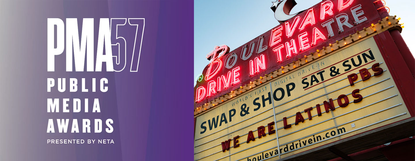 PMA57 Public Media Awards presented by NETA, Boulevard Drive-in Theatre, Swap and Shop Sat and Sun, PBS We Are Latinos