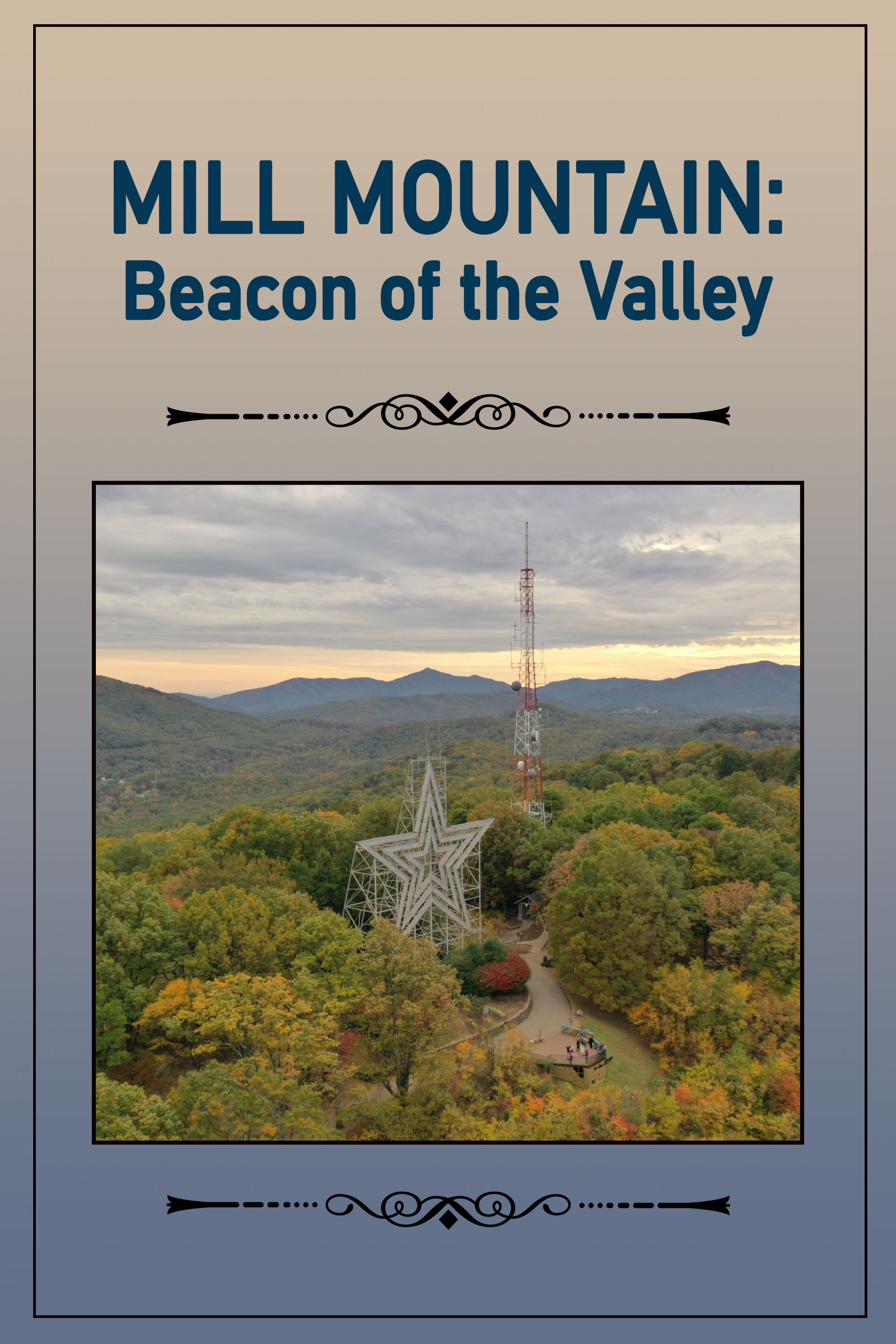 Mill Mountain: Beacon of the Valley