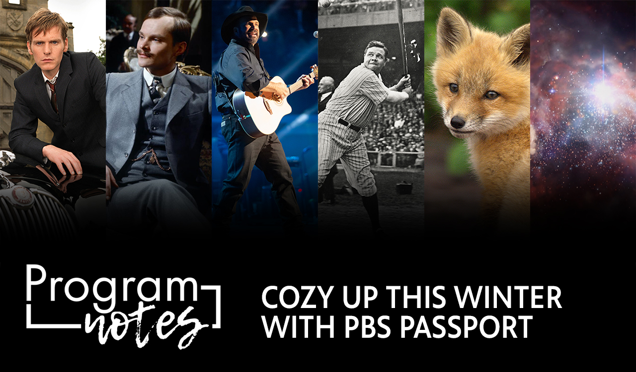 Cozy Up This Winter with PBS Passport | Program Notes