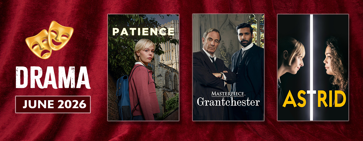 Drama June 2026, featuring posters for Patience, Masterpiece Grantchester, and Astrid.