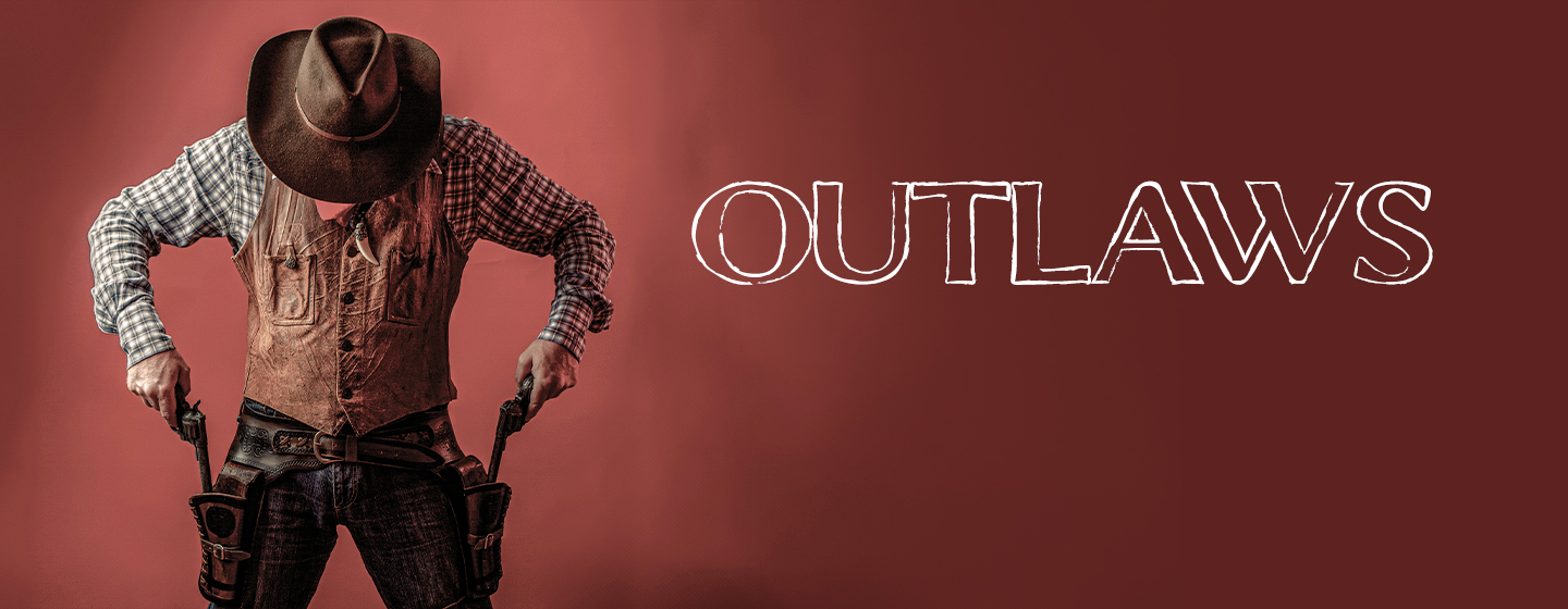 Cowboy in a wide-brimmed hat and Western clothing reaches for two holstered revolvers against a dark red background, beside the title “OUTLAW’S.”