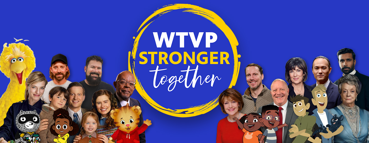 WTVP Stronger Together with various images of PBS personalities.